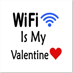 wifi is my valentine Posters and Art